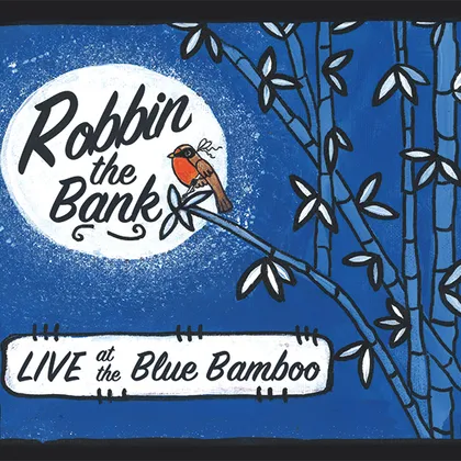 Robbin the Bank — Live at the Blue Bamboo album art